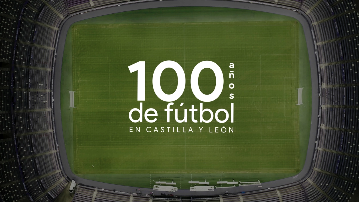 100 años de fútbol en Castilla y León
